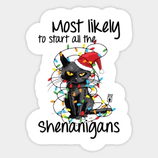 Most Likely To Start All The Shenanigans Funny Cat Christmas Sticker